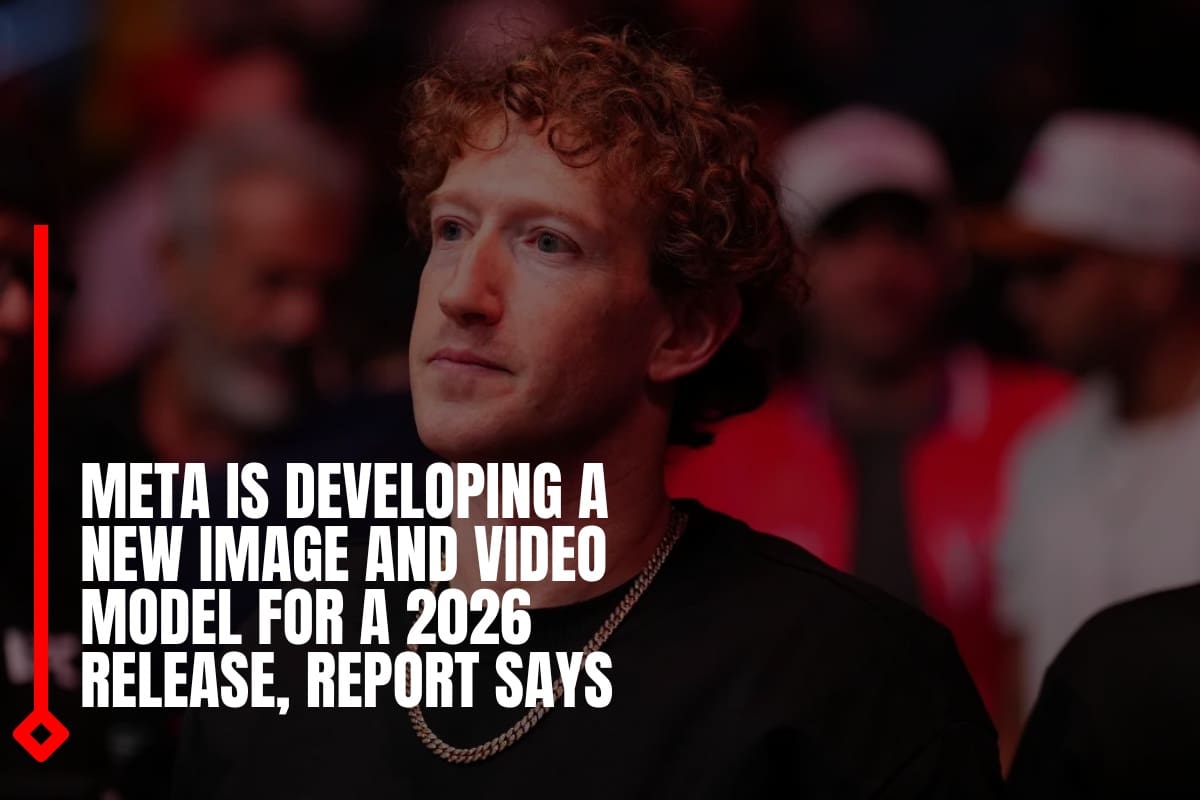 Meta is developing a new image and video model for a 2026 release, report says