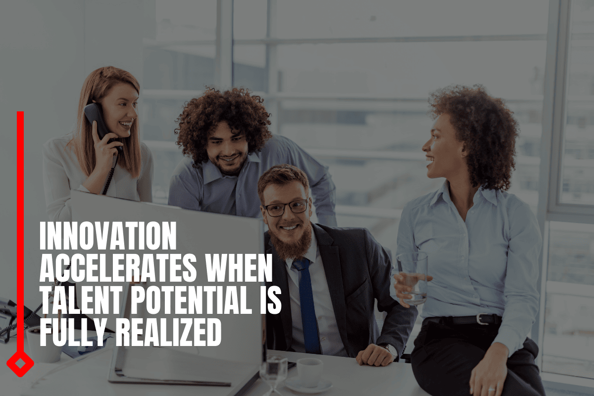 Innovation Accelerates When Talent Potential Is Fully Realized