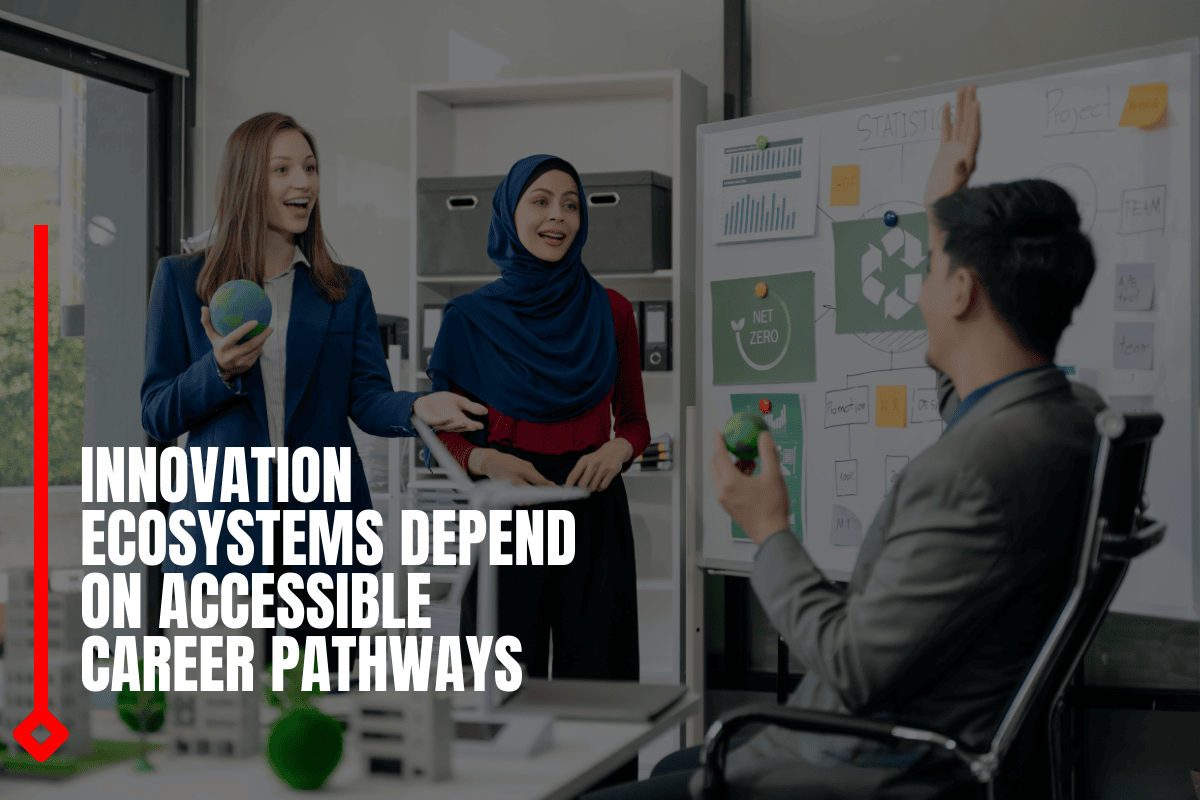 Innovation Ecosystems Depend On Accessible Career Pathways